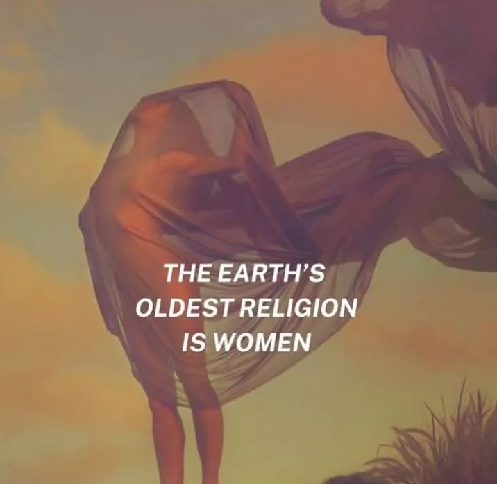 The earth's oldest religion is women